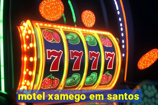 motel xamego em santos